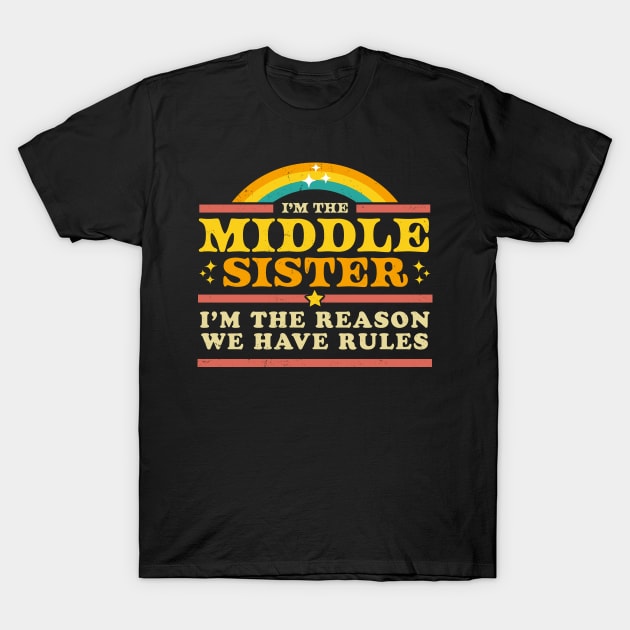 The Reason We Have Rules - Middle Sister - Matching T-Shirt by OrangeMonkeyArt